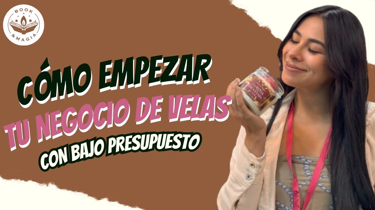 COMO empezar tu propio NEGOCIO DE VELAS con POCA INVERSION