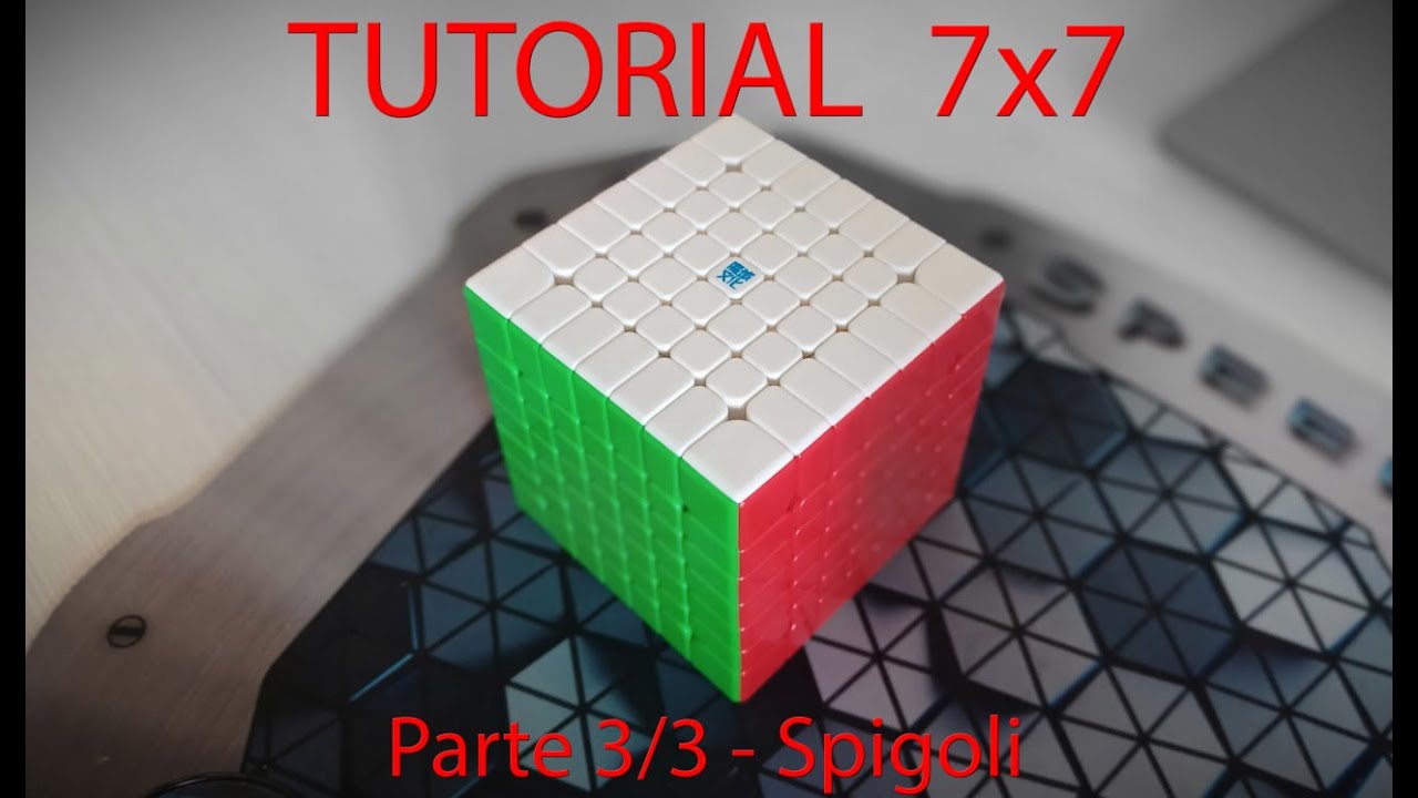 [TUTORIAL] Come risolvere il cubo 7x7 -  Metodo riduzione -  Parte 3/3 - Spigoli