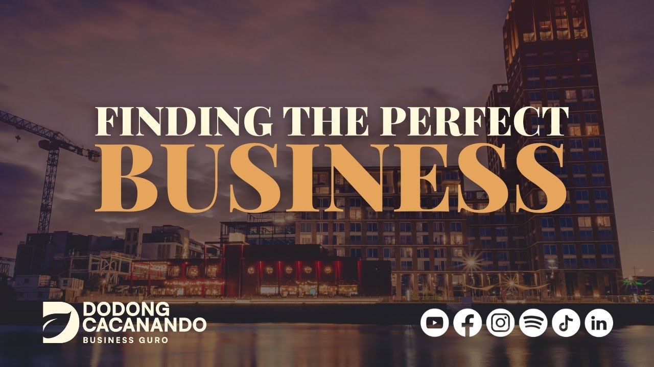 Finding the Perfect Business | Dodong Cacanando Business GURO
