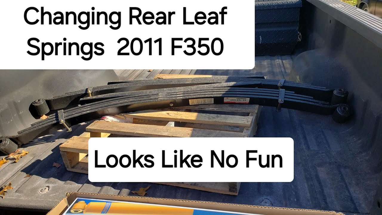 Replacing The Rear Leaf Springs On A  2011 F350 Dually