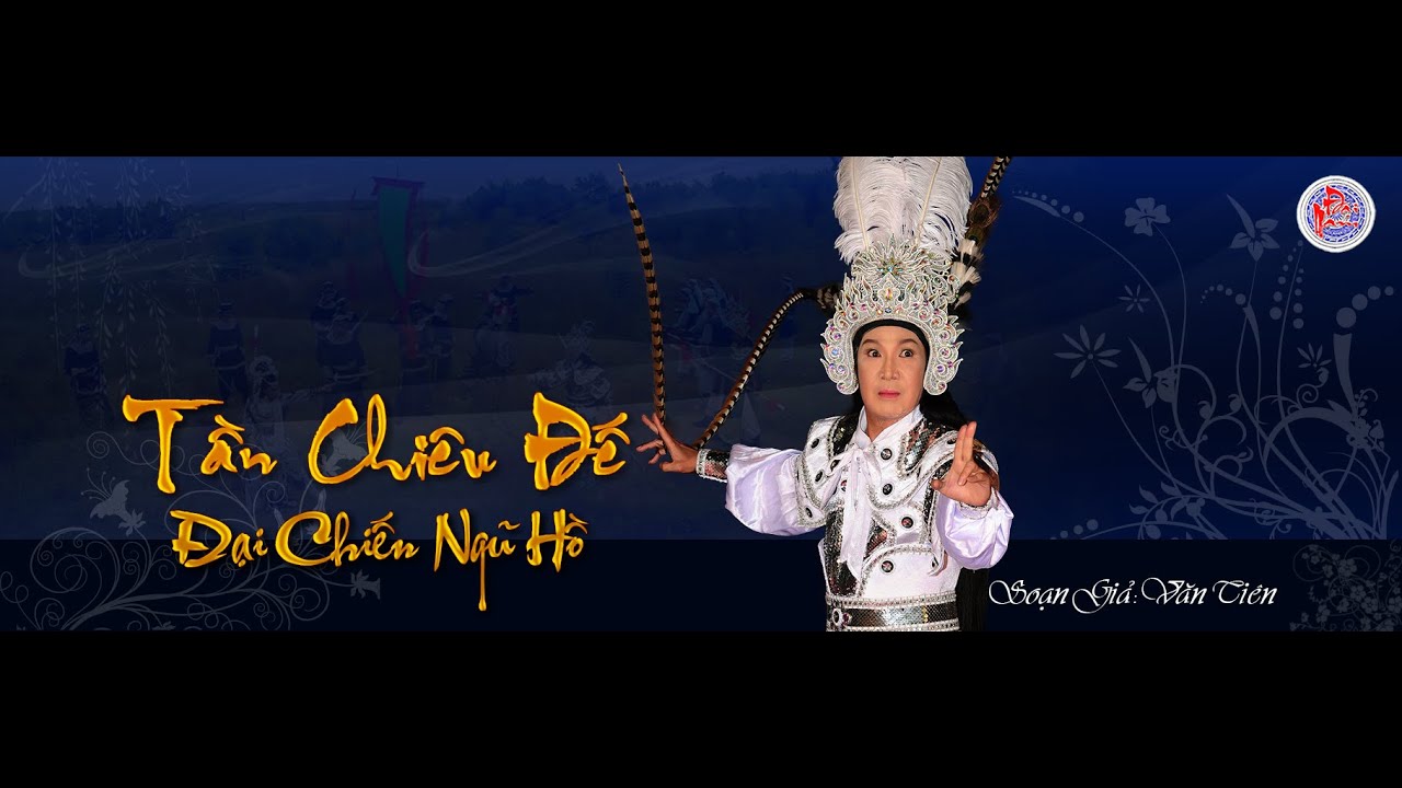 Tần Chiêu Đế Đại Chiến Ngũ Hồ - Tập 1 (Vũ Linh, Thoại Mỹ, Chiêu Hùng, Tiểu Linh, Chinh Nhân...)