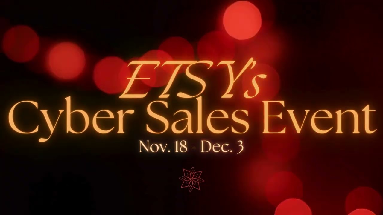 Sales Event Save BIG during Etsy's Cyber Sales Event