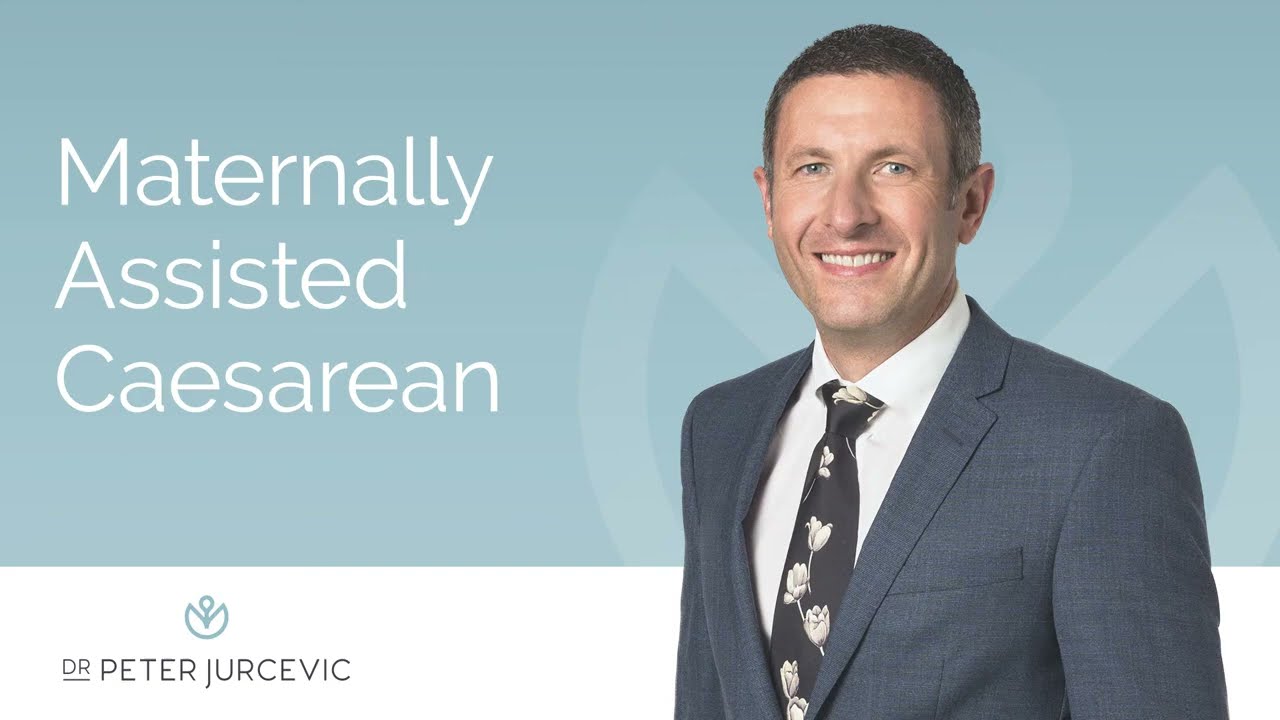 Dr Peter Jurcevic - Maternally Assisted Caesarean
