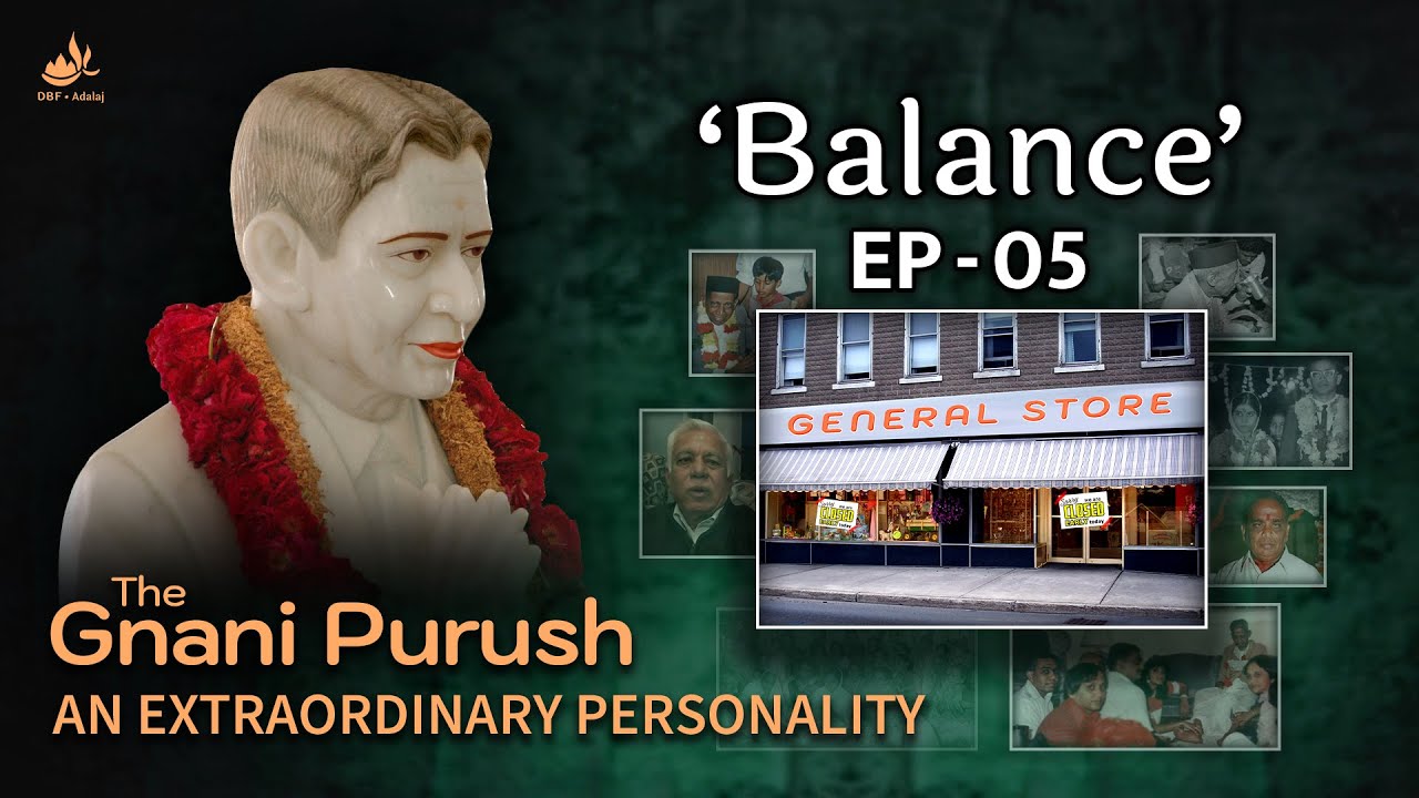 Balance | The Gnani Purush - 'An Extraordinary Personality' - Episode 5 | English Dubbed