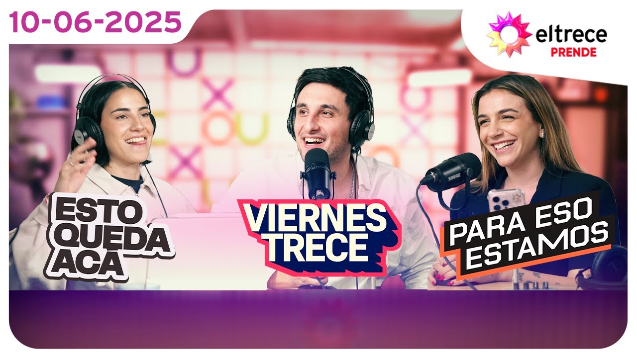 #eltreceprende programaci&oacute;n completa 10/06/25 - ESTO QUEDA AC&Aacute; + VIERNES TRECE + PARA ESO ESTAMOS