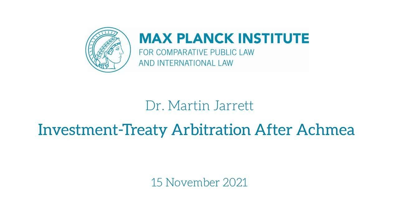 Dr. Martin Jarrett: Investment-Treaty Arbitration after Achmea