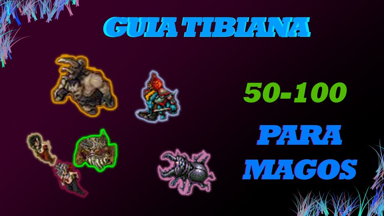 GUIA TIBIANA MAGOS LEVEL 50 - 100 // TIBIA // JOSEMI