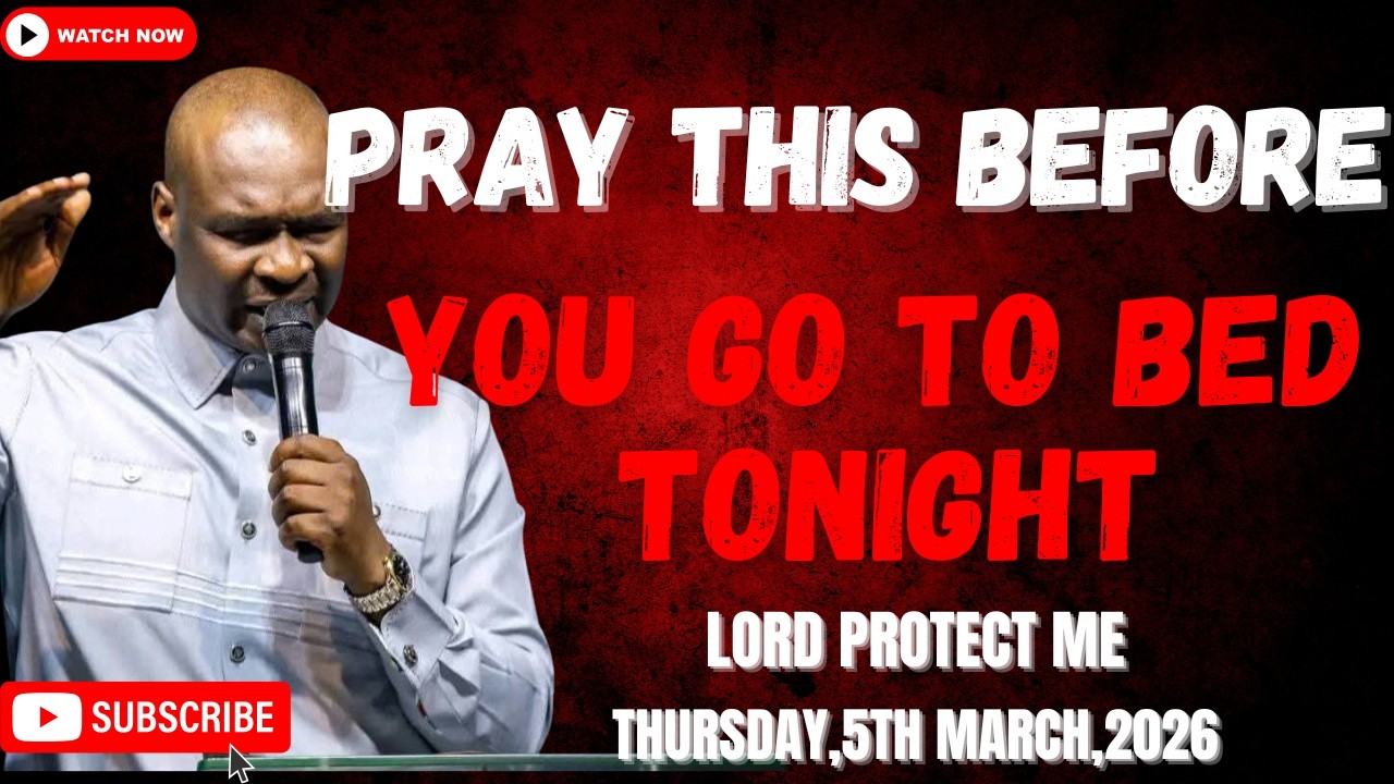 5TH MARCH 2026: END YOUR DAY WITH POWERFUL LATE-NIGHT PRAYERS BY APOSTLE JOSHUA SELMAN