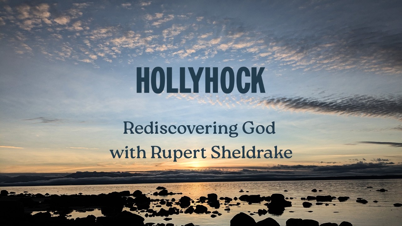 Rediscovering God with Rupert Sheldrake