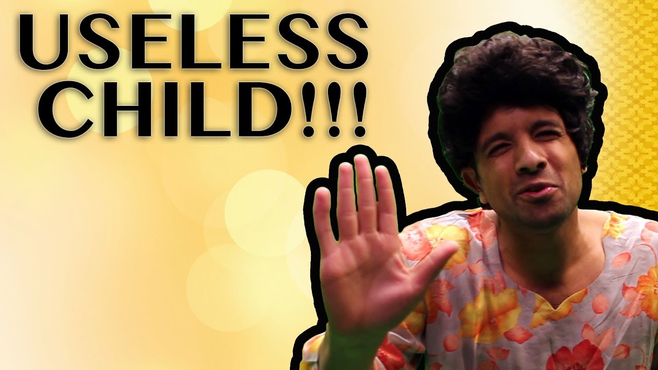 Are you a USELESS CHILD?
