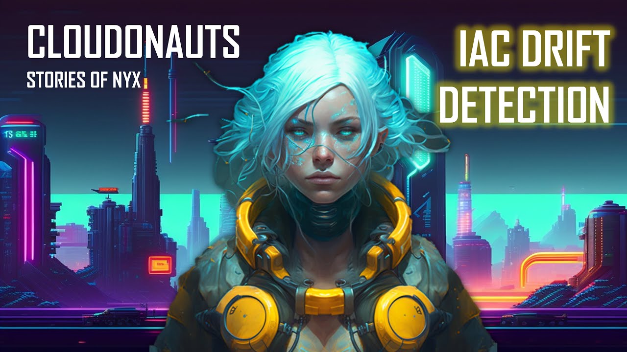 Cloudonauts: Nyx - Pursuit of the Unknown IAC Drift story