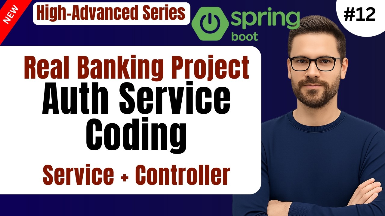 Spring Boot Auth Service Implementation | Controller & Service Layer | Real Banking Project