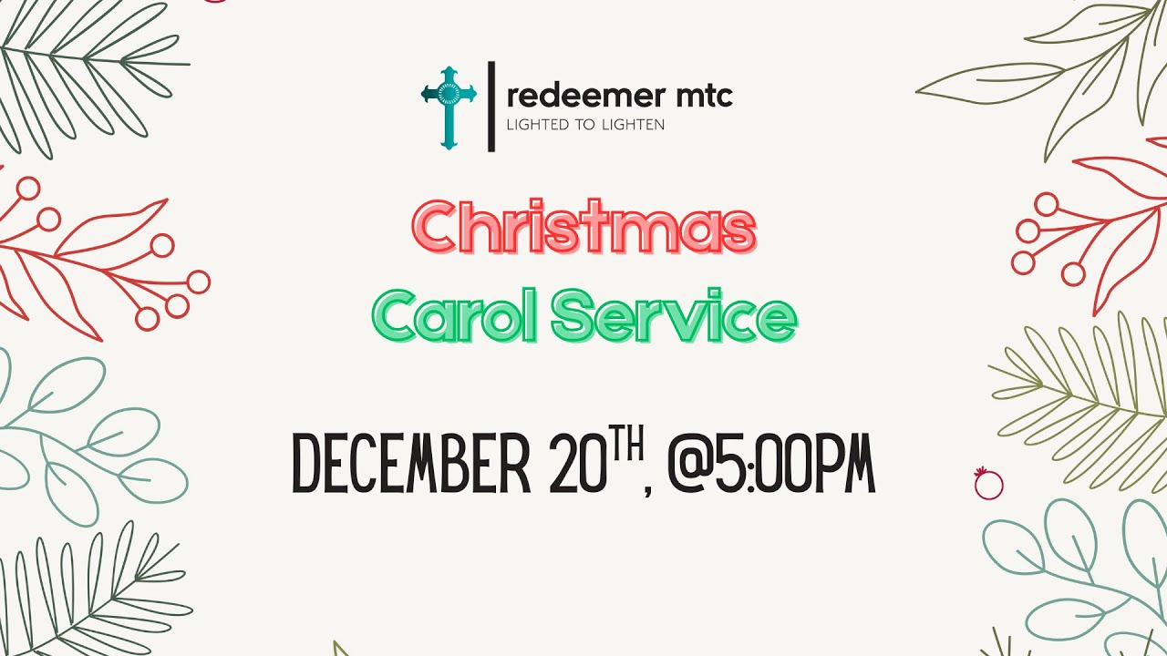 Redeemer MTC Christmas Carol Service - 12/20/25