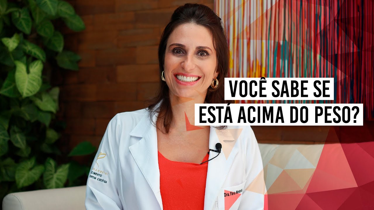 Como saber se voc&ecirc; est&aacute; acima do peso | Dra. Flavia Mambrini