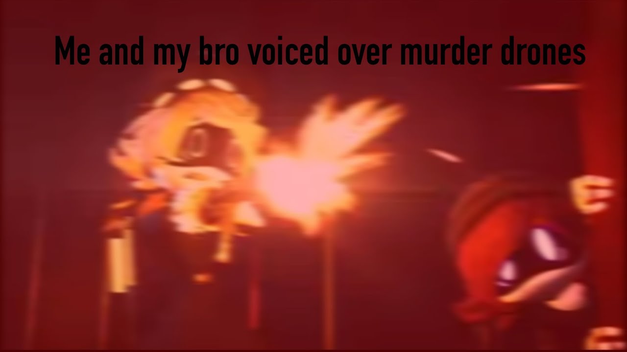 Me and my bro voiced over murder drones ep 6