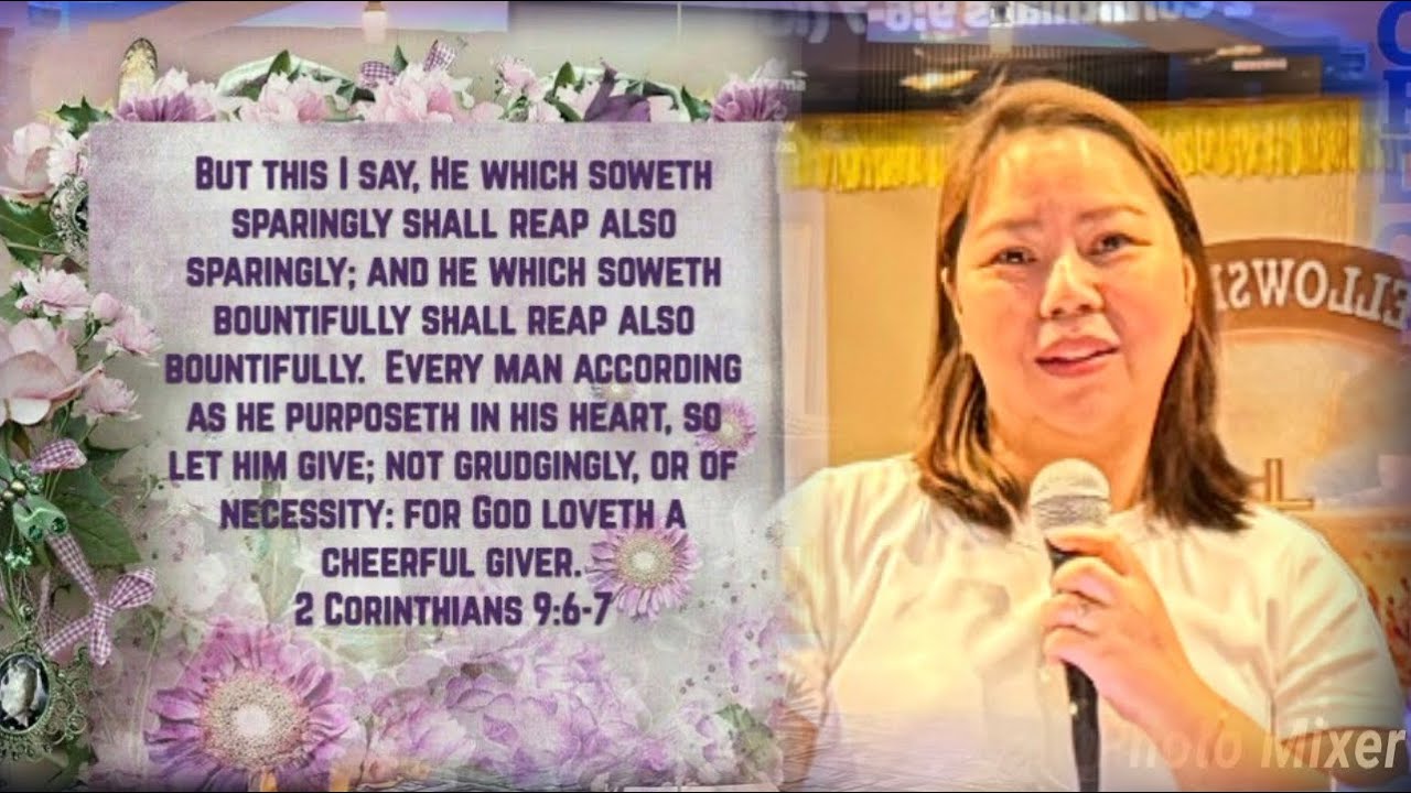 ( 2 Corinthians 9:6-7 ) Ptra. Charity Cadag 