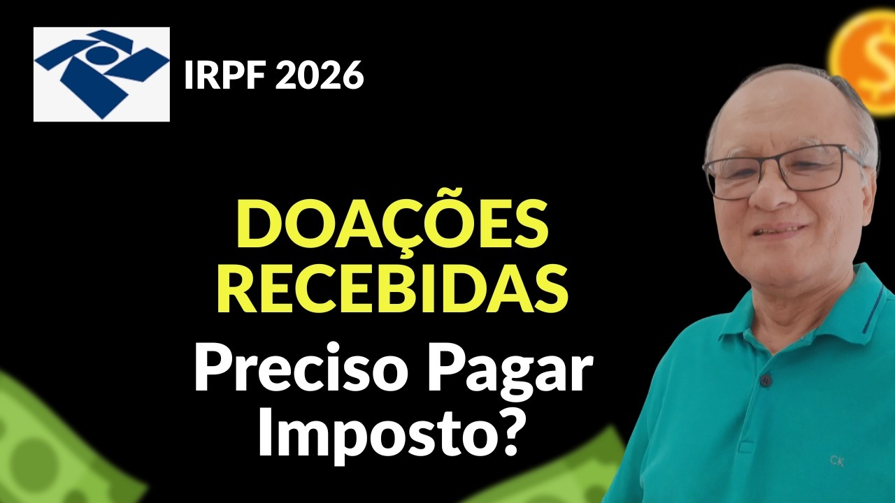 IRPF 2026: Como declarar corretamente as doações recebidas
