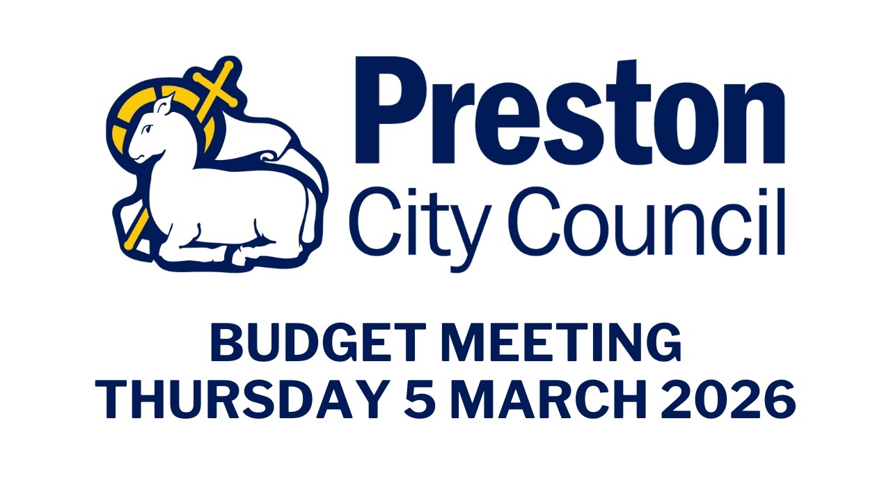 Preston City Council Full Council Meeting - Budget 2026/7 Thursday 5 March 2026
