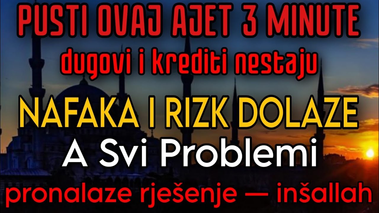 Slušaj ovu suru samo 3 minute u kućii nafaka će ti doći odakle se ne nadaš, inšallah