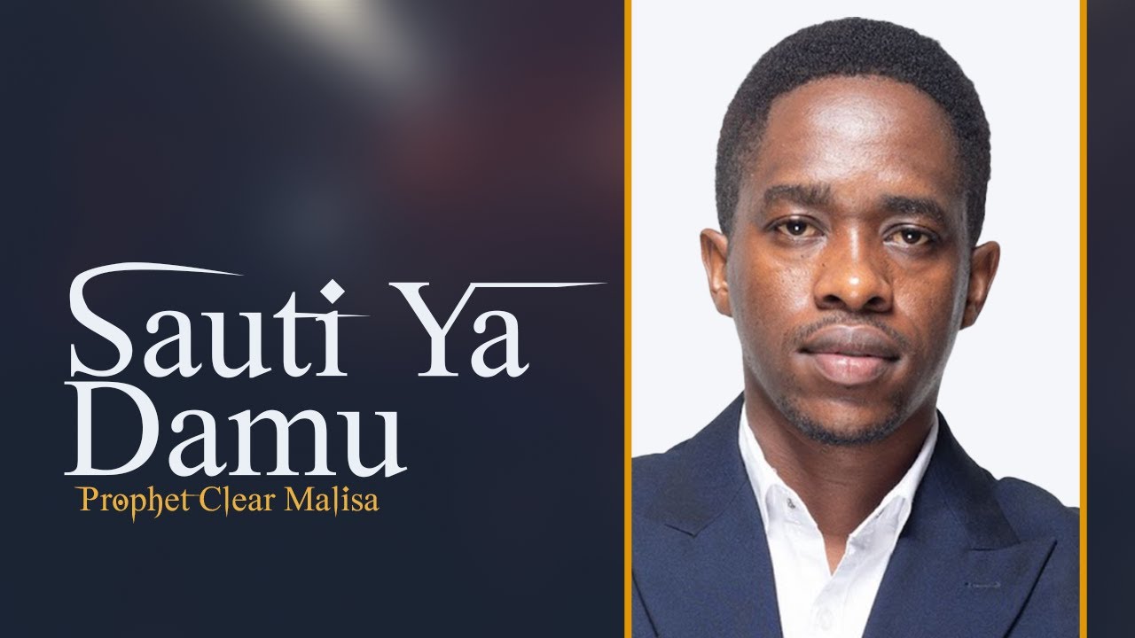 Sauti Ya Damu - Prophet Clear Malisa