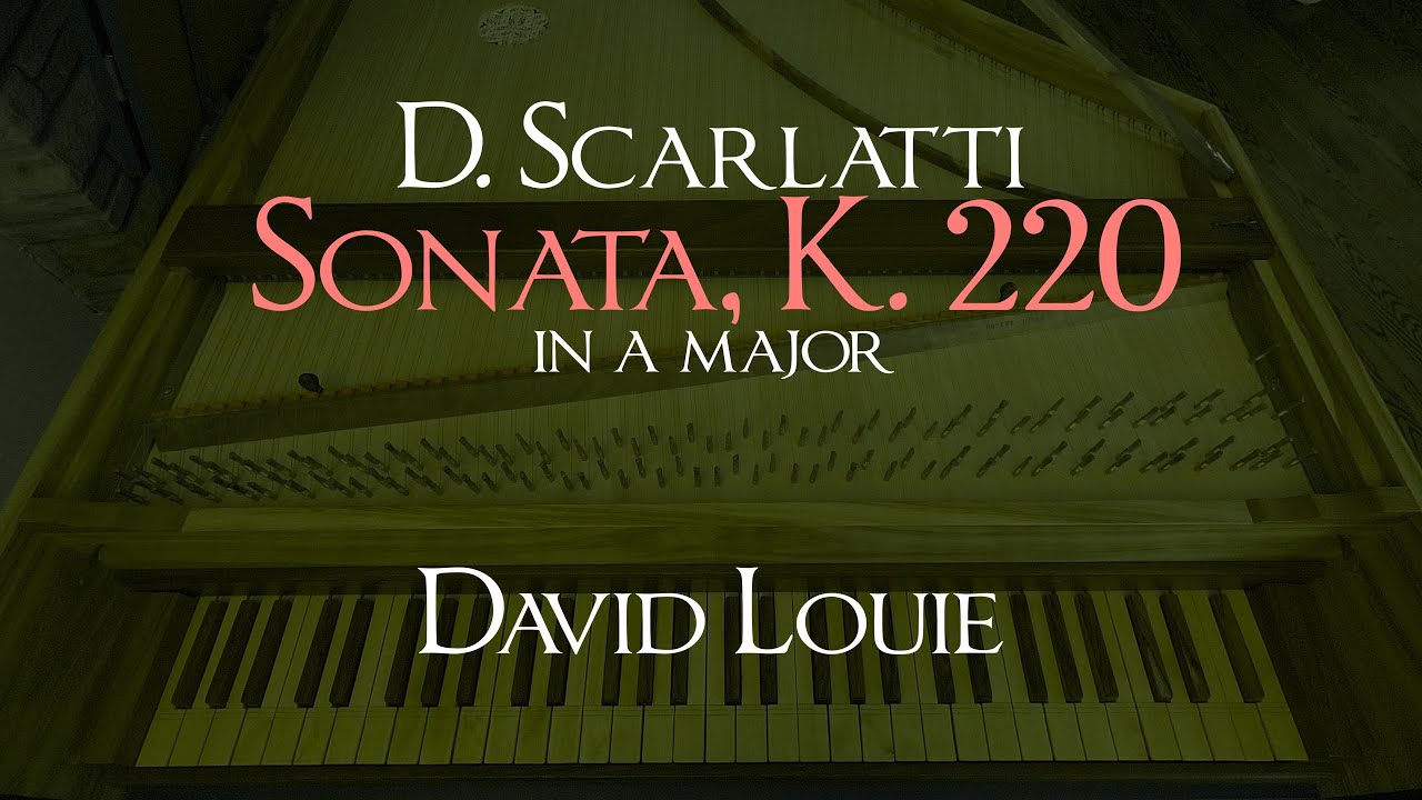Scarlatti | Sonata K. 220 in A major | David Louie