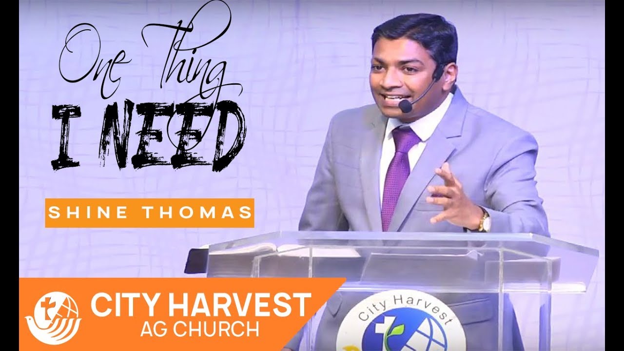 ONE THING I NEED | Rev. Shine P. Thomas | City Harvest AG Church,
