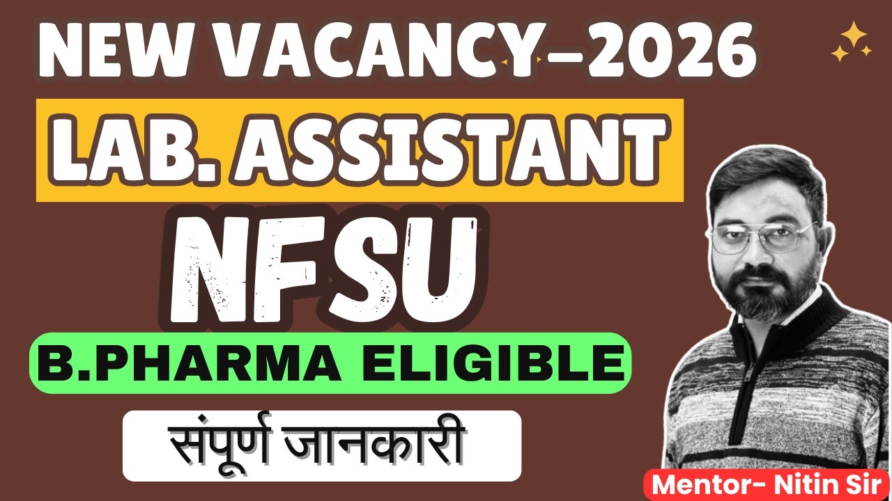 New vacancy-2026 Lab. Assistant | संपूर्ण जानकारी | #labassistantvacancy #pharmacistexam #nfsu