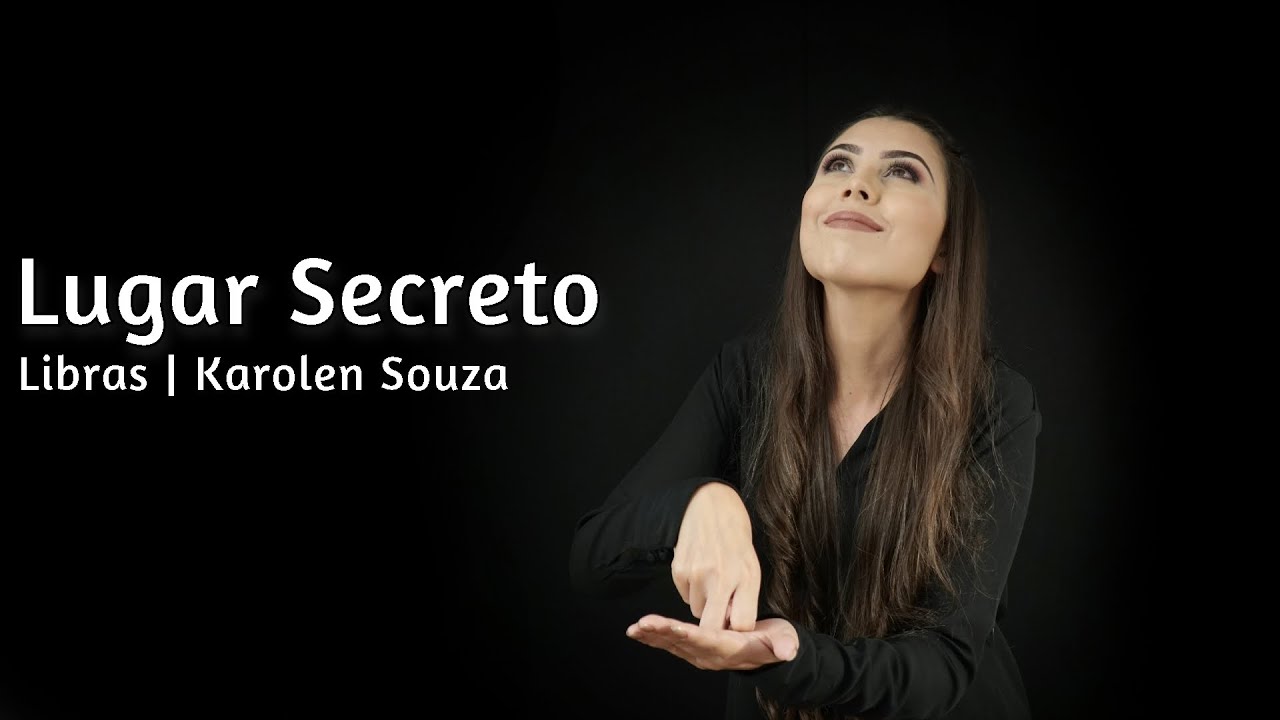 Karolen Souza | Lugar Secreto   "Libras"