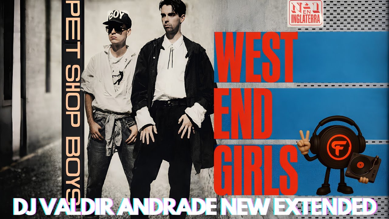 Pet Shop Boys - West  End Girls ( DJ Valdir Andrade New Extended)