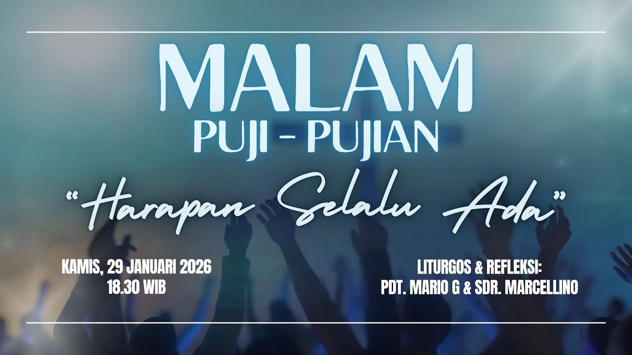 MALAM PUJI - PUJIAN : “HARAPAN SELALU ADA” - Kamis, 29 Agustus 2025