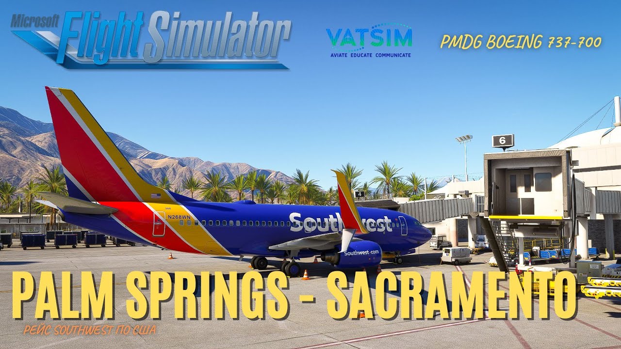MSFS 2020 | Палм-Спрингс KPSP - Сакраменто KSMF | Boeing 737-700 Southwest | Real OPS по США
