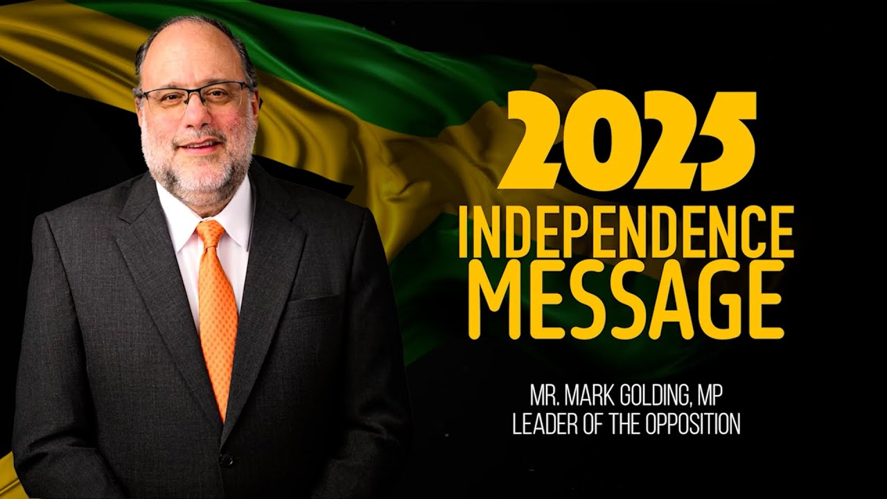 Leader of the Opposition Mark Golding Independence Day Message 2025