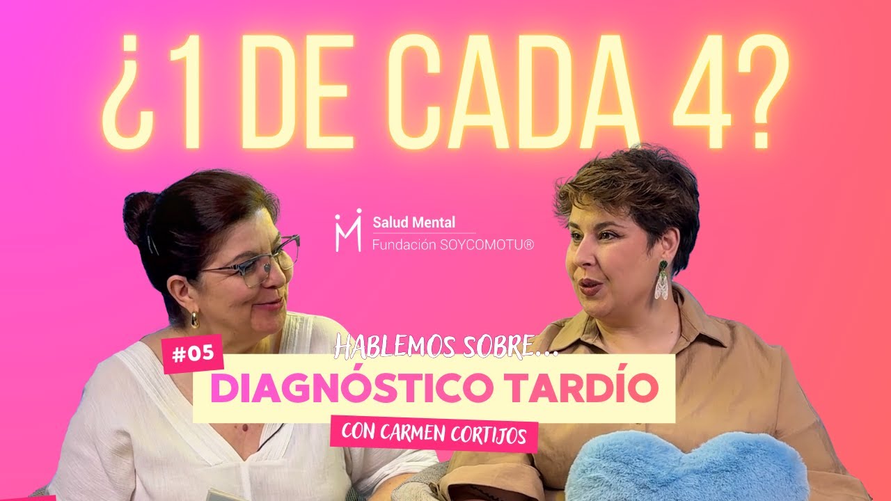 #5 - HABLEMOS sobre DIAGNÓSTICO TARDÍO con Carmen Cortijos: Mujer y autismo | ¿1 DE CADA 4?