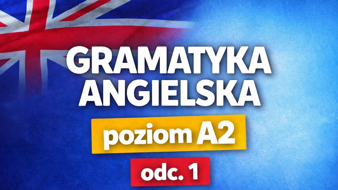 Gramatyka angielska - Lekcja 1 -  Poziom 2 - A2 -  Czasy Past Simple i Past Continuous
