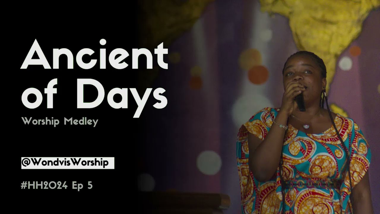 Ancient of Days - #HH2024 Ep 5 - @WondvisWorship