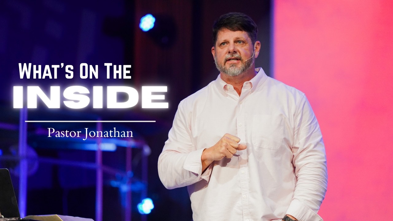 What's On The Inside | Pastor Jonathan