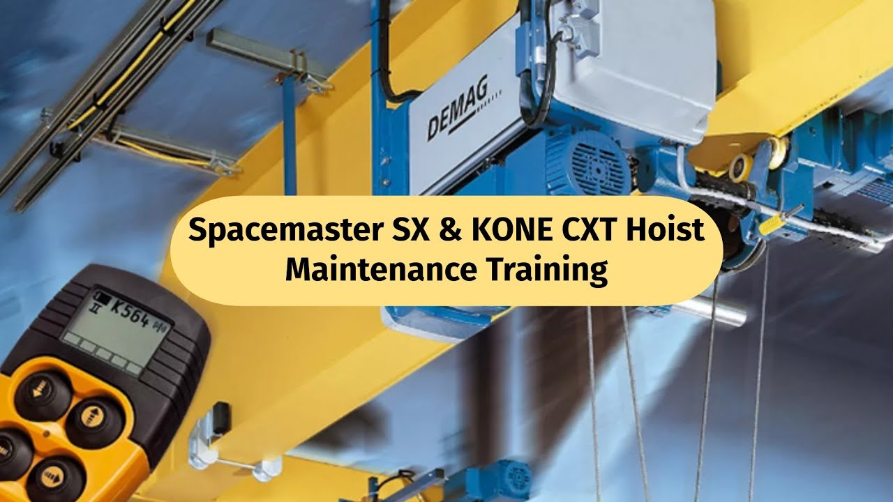 Spacemaster SX & KONE CXT Hoist Maintenance Training