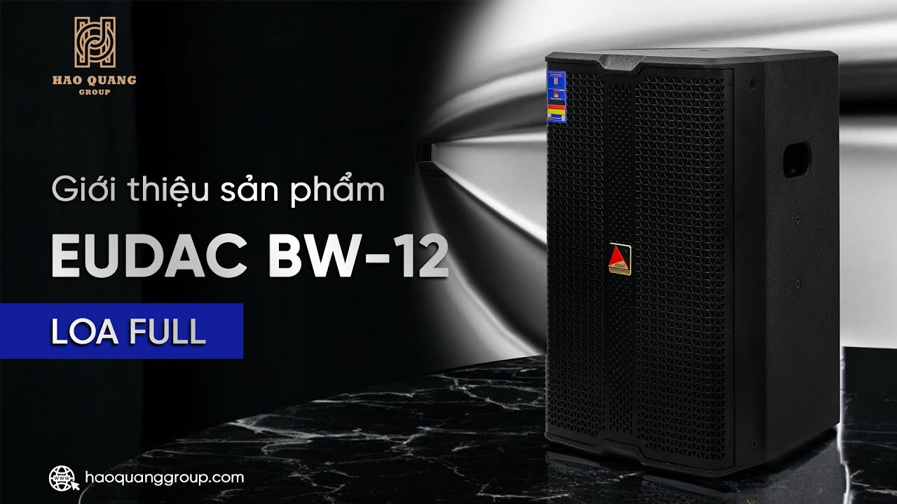 Loa EUDAC BW-12 | Đỉnh cao trải nghiệm âm thanh