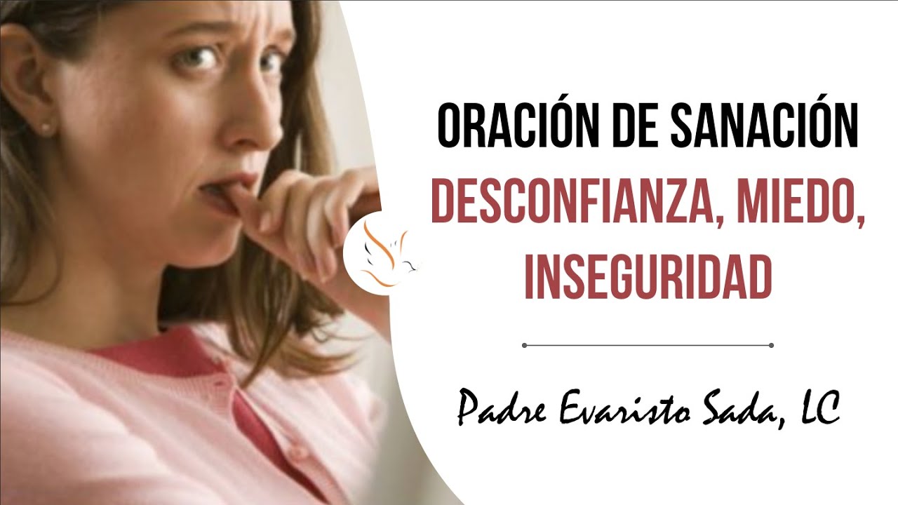 Oracion de sanacion: contra la desconfianza, el miedo, la ansiedad y la inseguridad