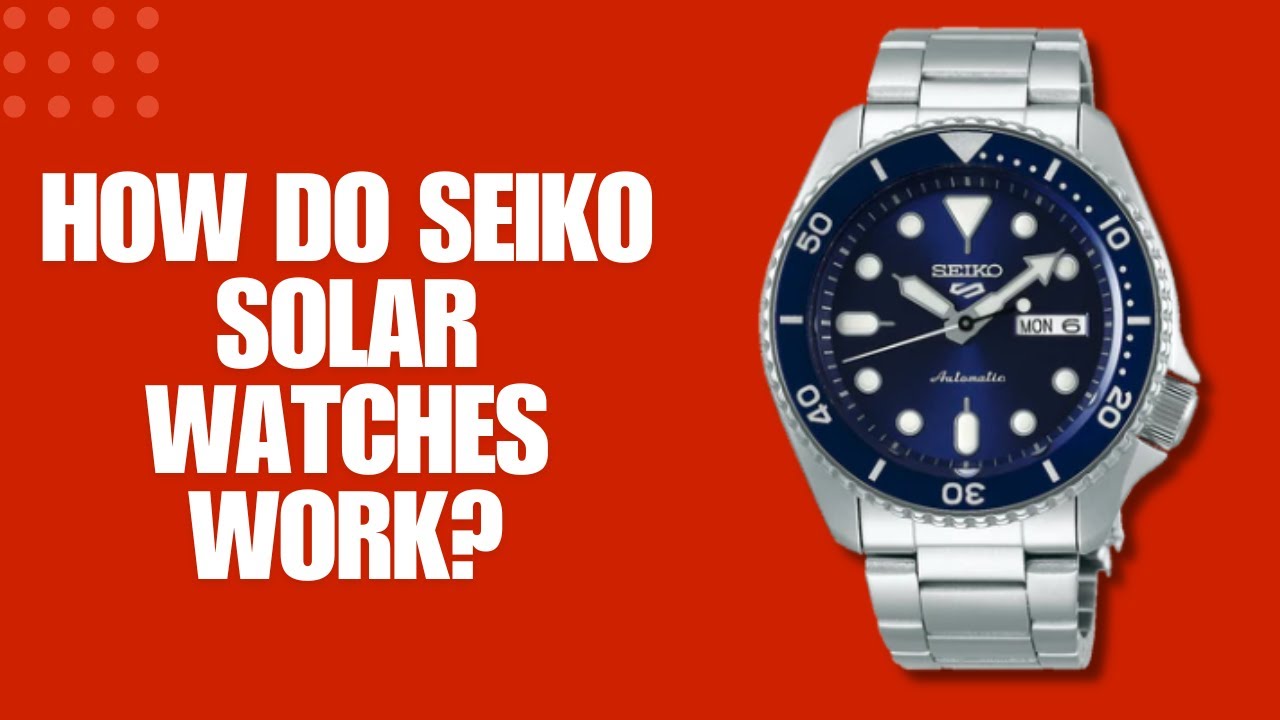 Как работают часы Seiko Solar?