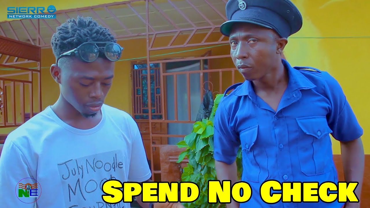 SPEND NO CHECK - Sierra Network Comedy - Sana Gbinbin - Sierra Leone
