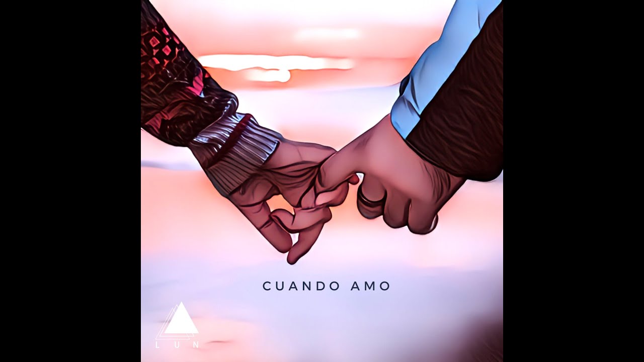 LUN - Cuando Amo (Official Audio)