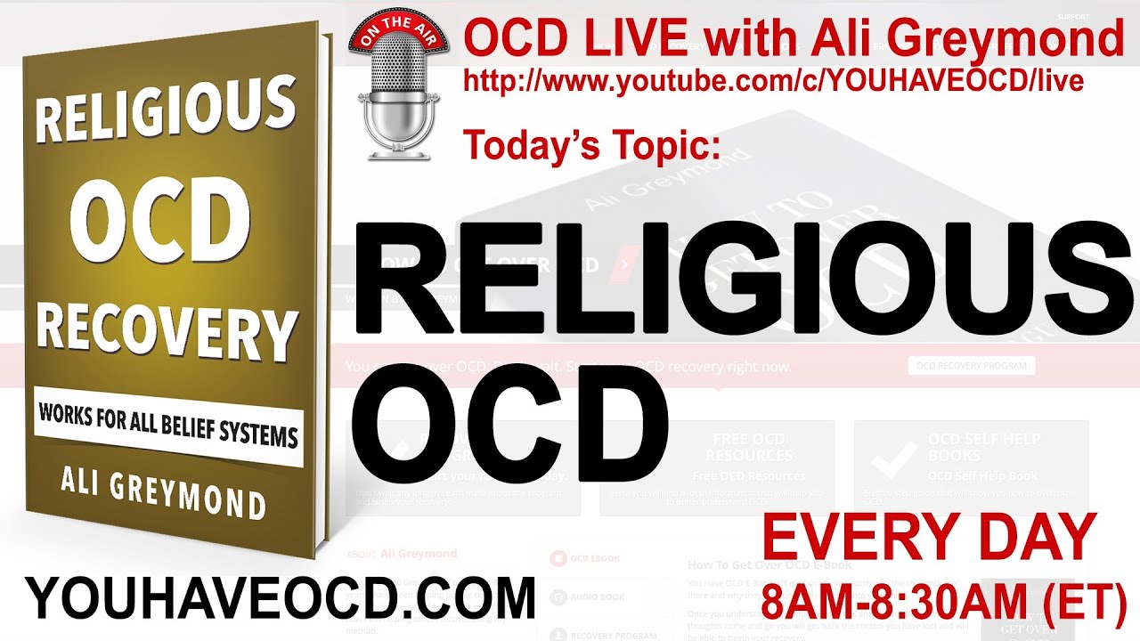 Religious OCD - YOUHAVEOCD Live Stream with Ali Greymond