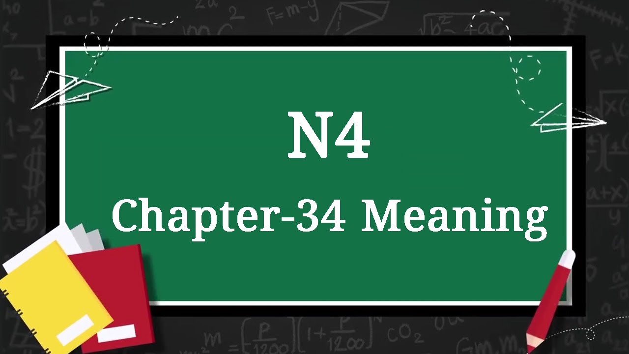 N4 Meaning, Chapter-34