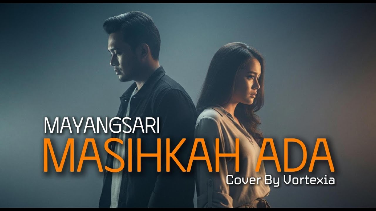 Masihkah Ada  &ndash;  Mayangsari | Rock Cover by Vortexia ( Male Version )