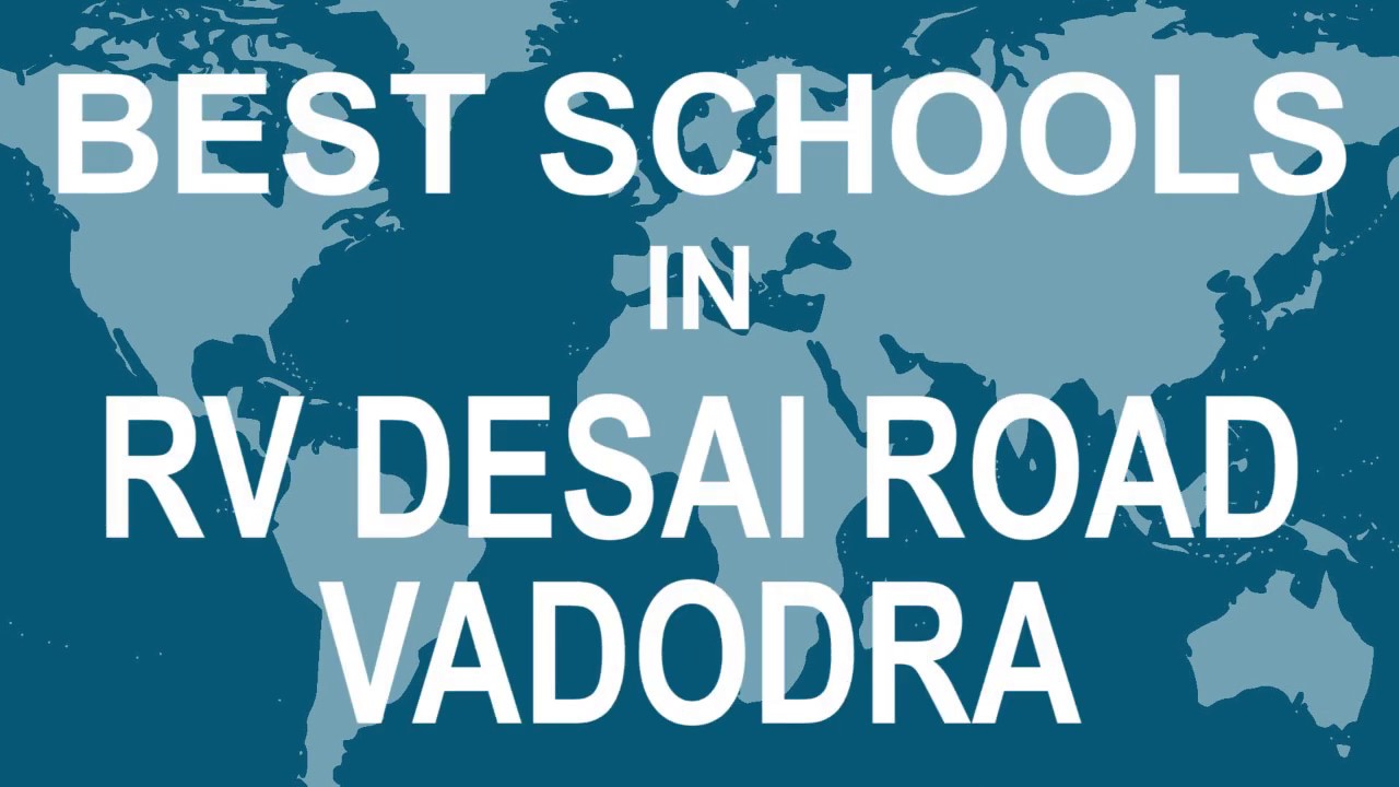 Best Schools in RV Desai Road Vadodra  CBSE, Govt, Private, International