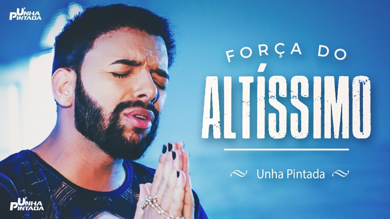 Unha Pintada - Força do Altíssimo (Clipe Oficial)