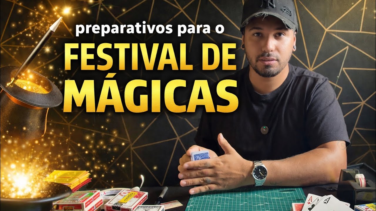 Por trás da mágica: meus preparativos para o Festival de Mágicas