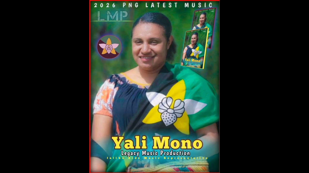 Yali Mono  - 2026 PNG latest music,🇵🇬🎶 [LMP] Legacy Music Production 