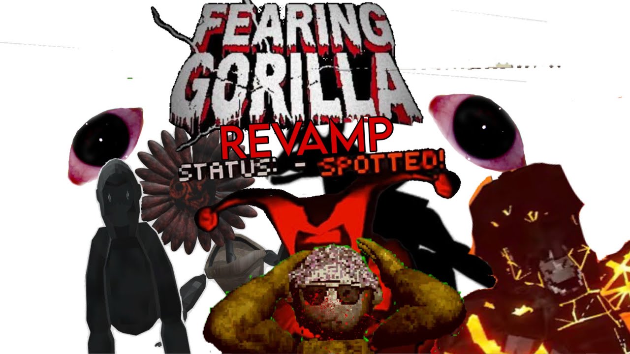 The fearing gorilla revamp!!!!! (Look at the description for chapters)